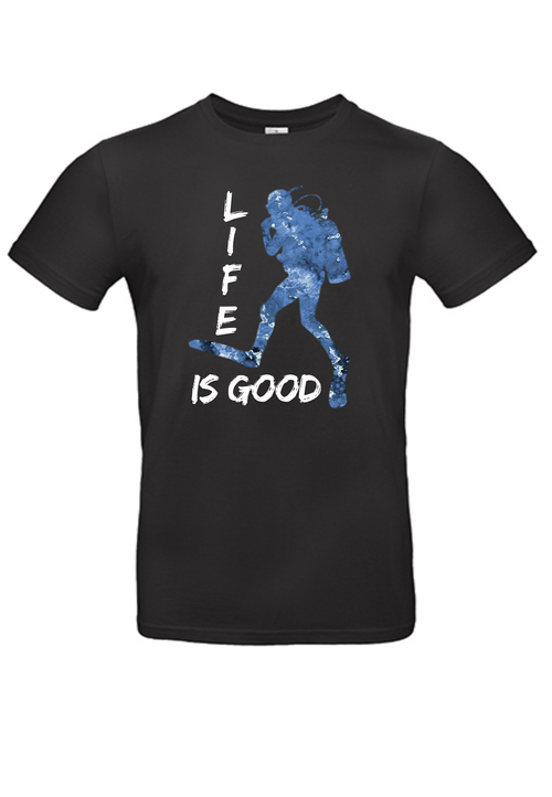 T-Shirt Life IS GOOD